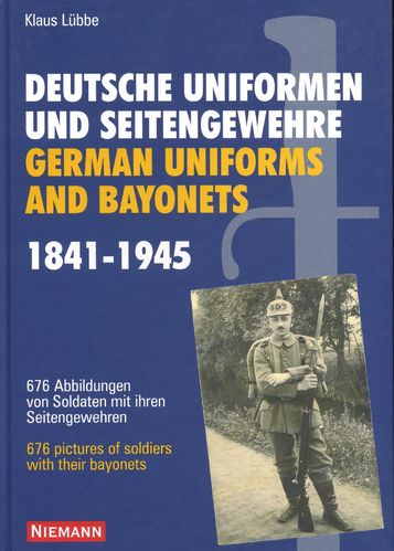 Deutsche Uniformen und Seitengewehre - German Uniforms and Bayonets 1841-1945