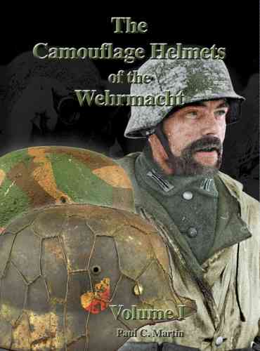 The Camouflage Helmets of the Wehrmacht - Vol.I